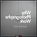 Why Photographs Work: 52 Great Images Who Made Them, What Makes Them Special and Why at Amazon Books: 41JrNB4Rv9L._SL75_