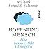 Hoffnung Mensch: Eine bessere Welt ist m&ouml;glich