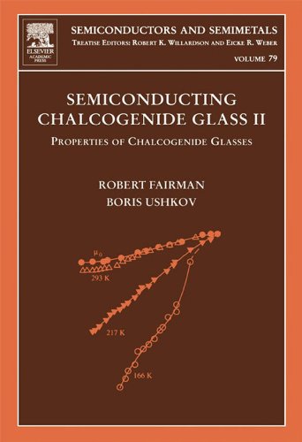 Semiconducting Chalcogenide Glass II: Properties of Chalcogenide Glasses (Semiconductors and Semimetals)