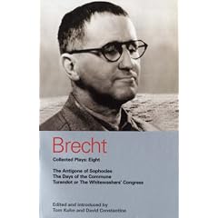 Collected Plays: "The Antigone of Sophocles", "The Days of the Commune", "Turandot or the Whitewasher's Congress" v. 8 (Bertolt Brecht: Plays, Poetry & Prose) (World Classics)