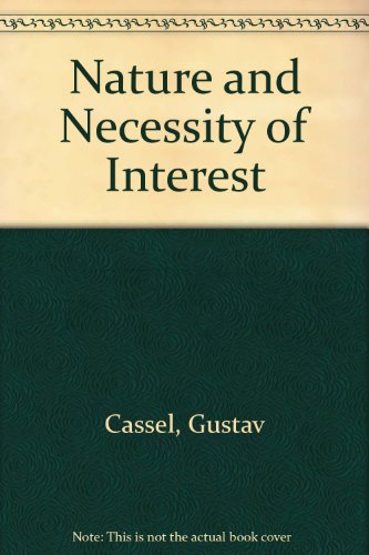 Nature and Necessity of Interest (Reprints of economic classics)