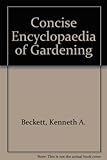 The Concise encyclopedia of gardening
