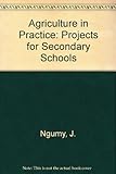 Agriculture in practice : projects for secondary schools