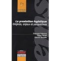 La prestation logistique. Origines, enjeux et perspectives