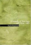 A Comedy of Marriage and Other Tales