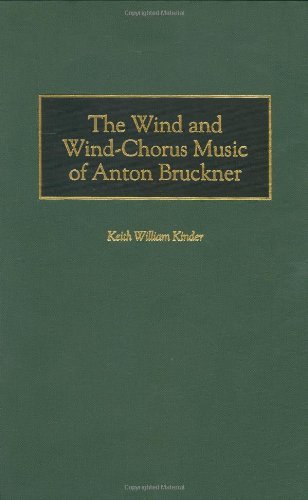 The Wind and Wind-Chorus Music of Anton Bruckner (Contributions to the Study of Music and Dance)