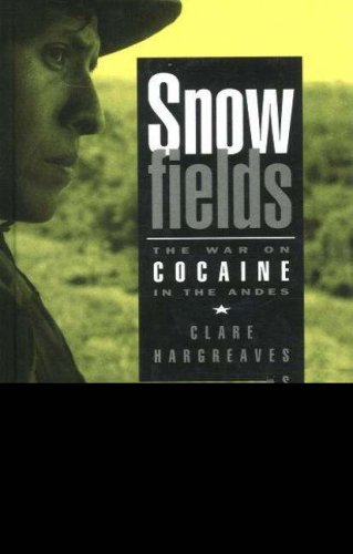 City Travel Guides Discounted  Books : Snowfields: The War on Cocaine in the Andes