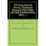 US Army Special Forces, Technical Manual, TM 9-1240-315-35P, PERISCOPE: M37, (6650-856-9455), 1969