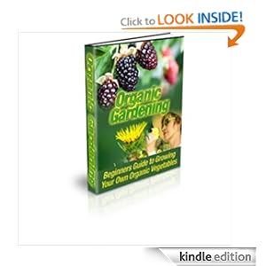 Beginners Guide To Organic Gardening