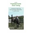 Joe Roa's Progressive Gentle Horse Training: Gentle Horse Training Guide by Joe Roa