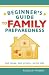 Beginners Guide to Family Preparedness Beginners Guide to Family Preparedness