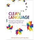 Clean Language: Revealing Metaphors and Opening Minds