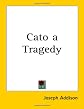Cato: A Tragedy