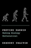 Proving Darwin : making biology mathematical