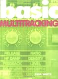 Basic Multitracking (Music Technology Series)