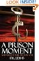 A Prison Moment: And What It Will Do For You