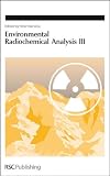 Environmental Radiochemical Analysis III (Special Publications)