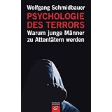 Psychologie des Terrors: Warum junge M�nner zu Attent�tern werdenvon "Wolfgang Schmidbauer"
