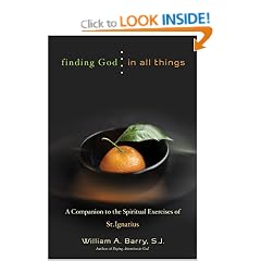 Finding God in All Things: A Companion to the Spiritual Exercises of St. Ignatius