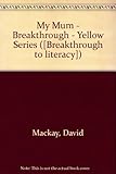 Breakthrough books. Yellow set C. My mum