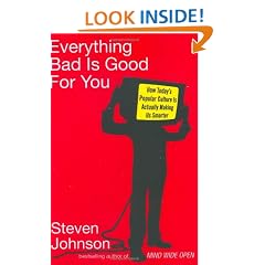 Everything Bad Is Good For You: How Today's Popular Culture Is Actually Making Us Smarter