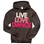 Live Love Dance Womens and Childrens Chocolate Hooded Sweatshirt Hoodie