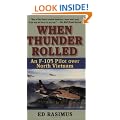 When Thunder Rolled: An F-105 Pilot Over North Vietnam