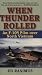When
Thunder
Rolled:
An
F-105
Pilot
Over
North
Vietnam