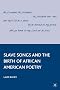 Slave Songs and the Birth of African American Poetry