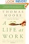 A Life at Work: The Joy of Discovering What You Were Born to Do