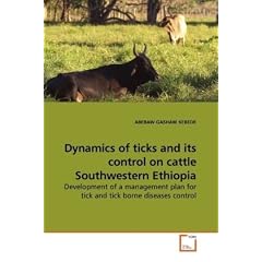 Dynamics of ticks and its control on cattle Southwestern Ethiopia: Development of a... by ABEBAW GASHAW KEBEDE