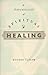 A Psychology of Spiritual Healing