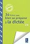 34 fiches pour se pr�parer � la dict�e
