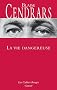 La vie dangereuse