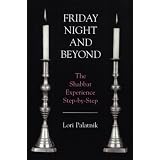 FridayNightandBeyond:TheShabbatExperienceStep-by-Step