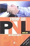 Vender con PNL/ The Unfair Advantage: Una ventaja oculta/ Sell with NLP (Programacion Neurolinguistica) (Spanish Edition)