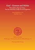 www.payane.ir - Kauf - Konsum Und Markte: Wirtschaftswelten Im Fokus - Von Der Romischen Antike Bis Zur Gegenwart (Philippika) (German Edition)