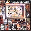 Greatest Moments of Our Time