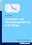 Arbeitszeit- und Dienstplangestaltung in der Pflege