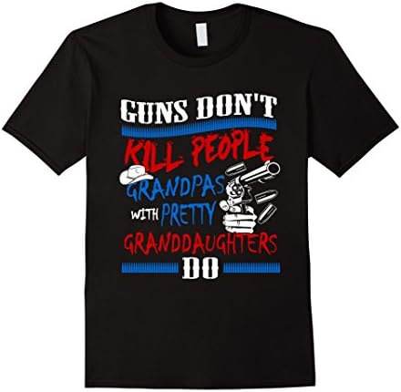 Men's Guns dont kill people grandpas with pretty granddaughters do XL Black