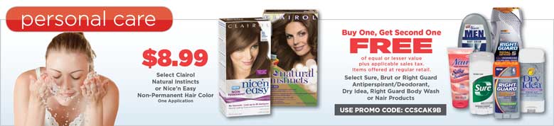 $8.99 Select Clairol Natural Instincts or Nice n’ Easy Non-Permanent Hair Color One Application.  Buy one get second one Free Select Sure, Brut, Right Guard, Dry Idea or Nair Products. Use Promo Code: CC5CAK9B.