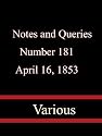 Notes and Queries, No. 181, April 16, 1853