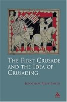 The First Crusade and the Idea of Crusading