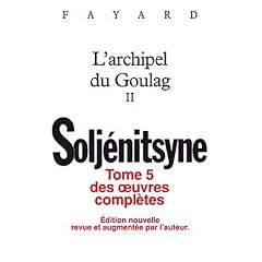 Oeuvres compl�tes tome 5 - L'Archipel du Goulag tome 2: Tome II