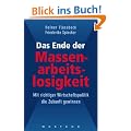 Das Ende der Massenarbeitslosigkeit. Mit richtiger Wirtschaftspolitik die Zukunft gewinnen