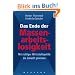 Das Ende der Massenarbeitslosigkeit. Mit richtiger Wirtschaftspolitik die Zukunft gewinnen