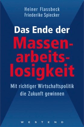 Produkt-Bild: Das Ende der Massenarbeitslosigkeit. Mit richtiger Wirtschaftspolitik die Zukunft gewinnen