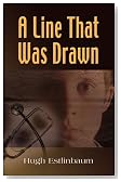 A LINE THAT WAS DRAWN: The True Story of Tony Estlinbaum, One of the First U.S. Children Hospitalized with H1N1, Otherwise Known as Swine Flu