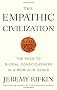 The Empathic Civilization: The Race to Global Consciousness in a World in Crisis