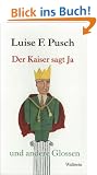 Der Kaiser sagt Ja: Und andere Glossen